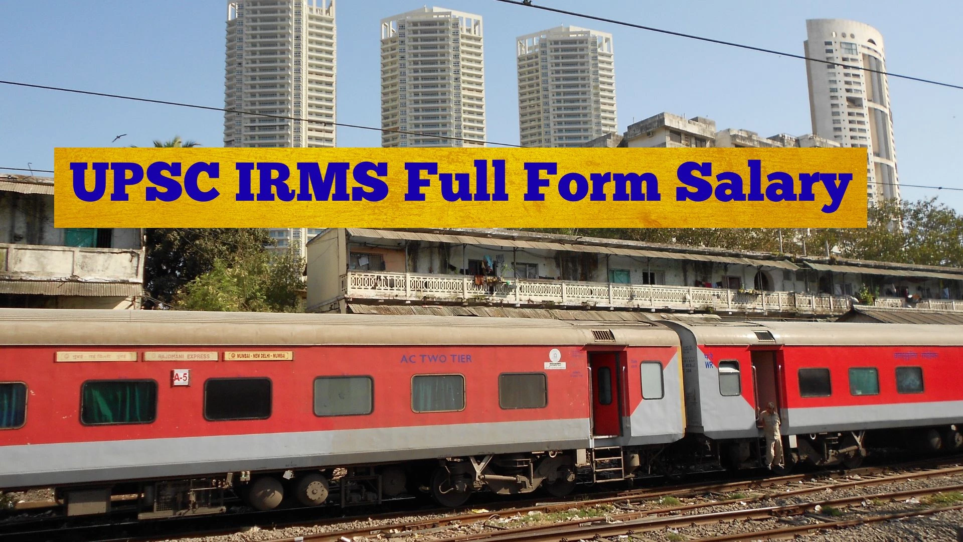 UPSC IRMS Full Form Salary Per Month 2025: IRMS Salary (Indian Railway Management Service)